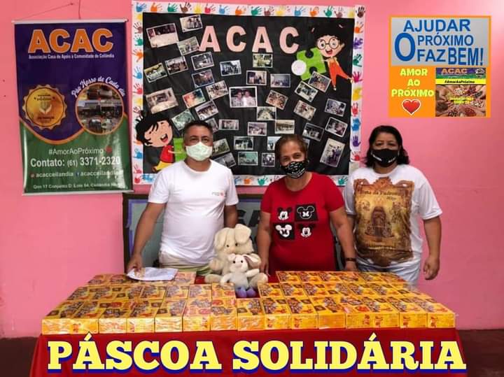 Páscoa solidária Casa de Apoio a Comunidade de Ceilândia-ACAC.